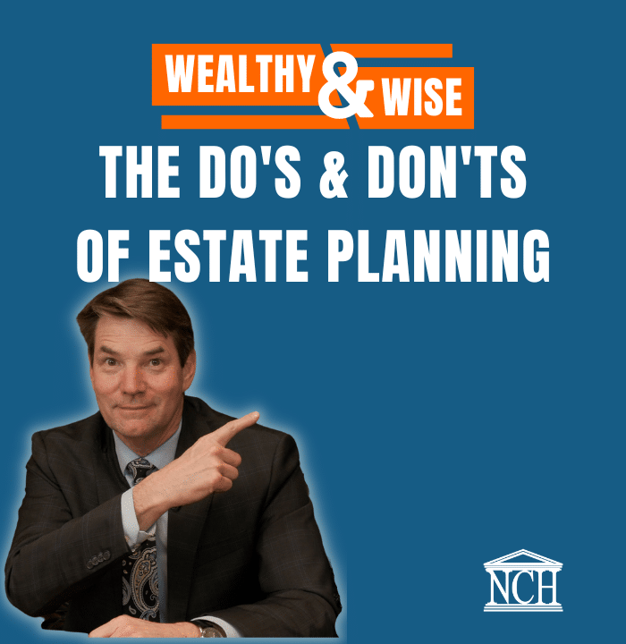 Wealthy and Wise DOs amd Donts of estate planning