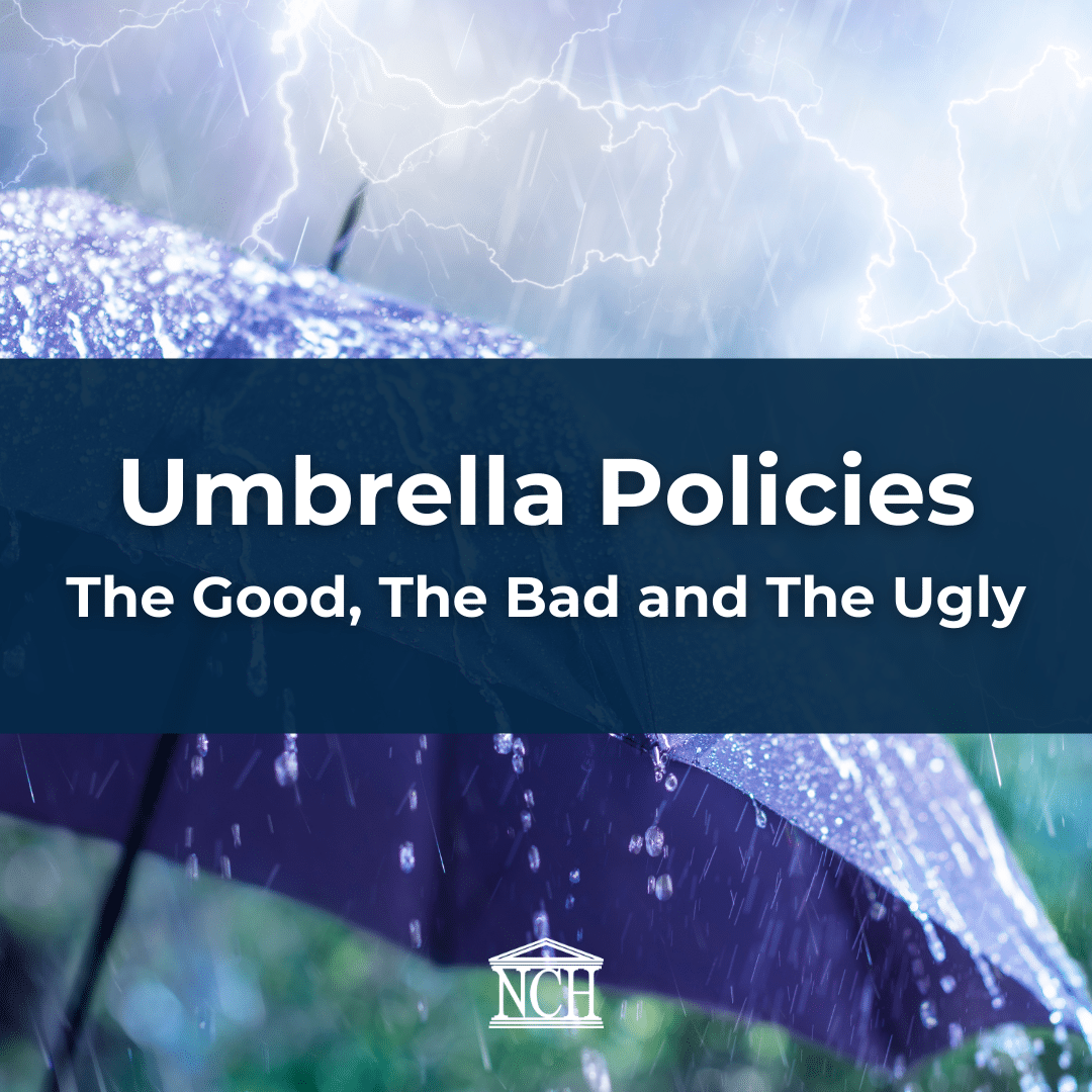 Umbrella Policies; The Good, The Bad and The Ugly