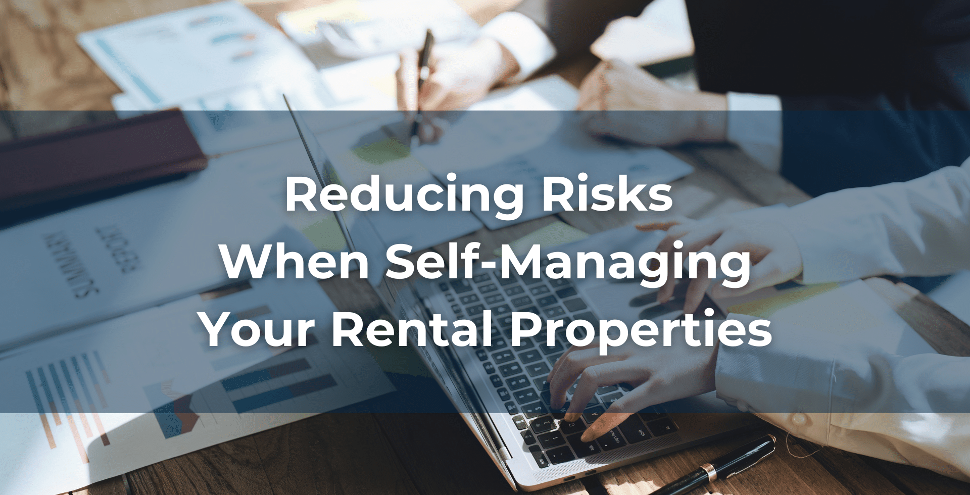 Reducing Risks When Self-Managing Your Rental Properties