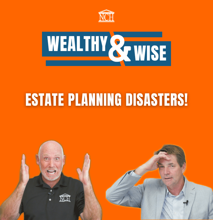 Wealthy & Wise: Estate Planning Disasters